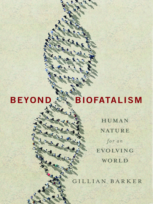 Title details for Beyond Biofatalism by Gillian Barker - Available